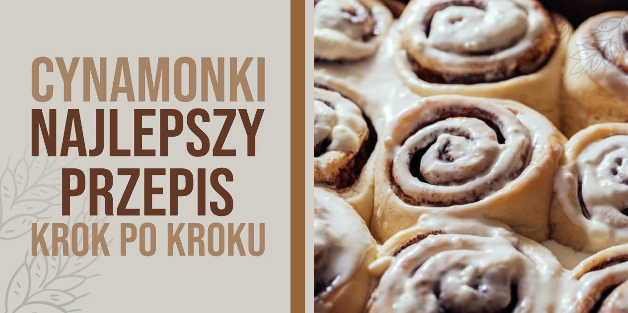 Cynamonki – najlepszy przepis krok po kroku
