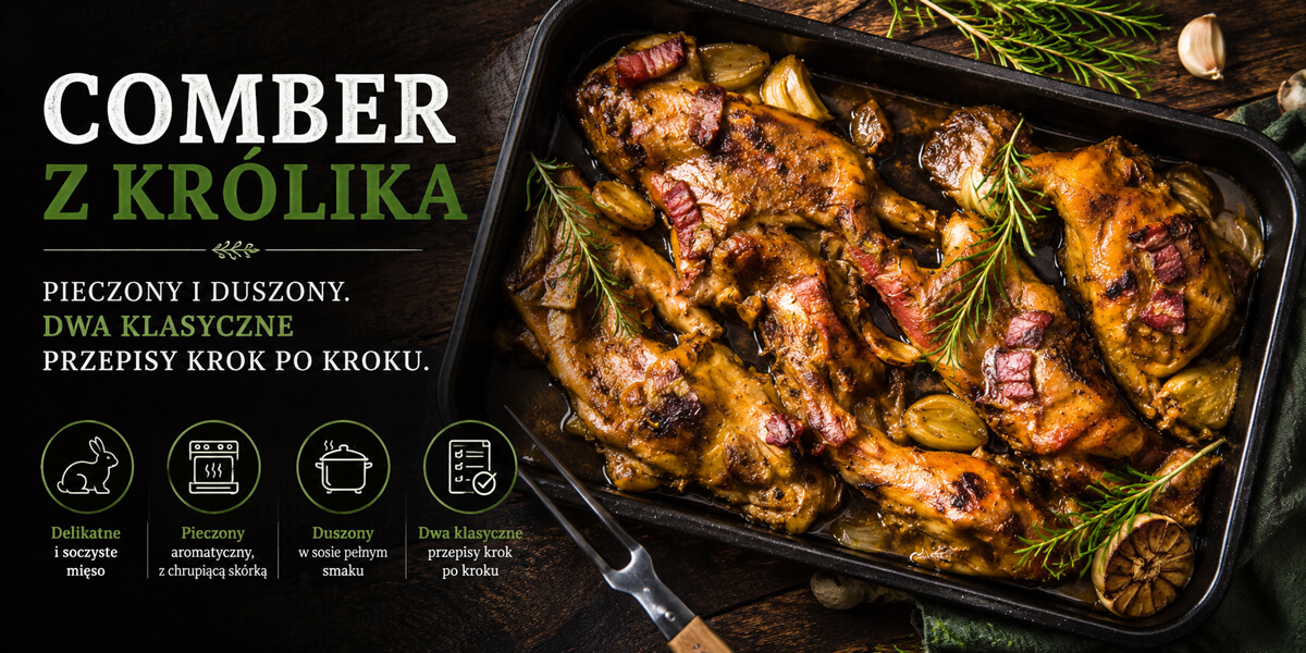Comber z królika — pieczony i duszony. Dwa klasyczne przepisy krok po kroku