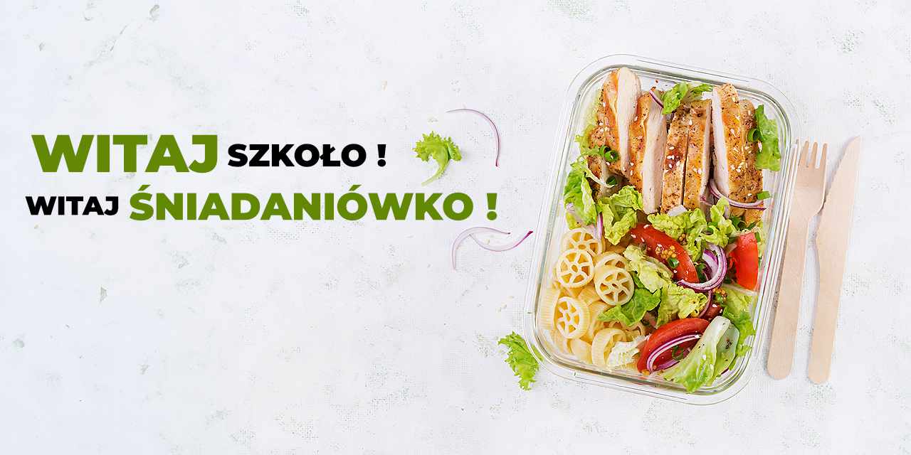 Witaj szkoło ! Witaj śniadaniówko !